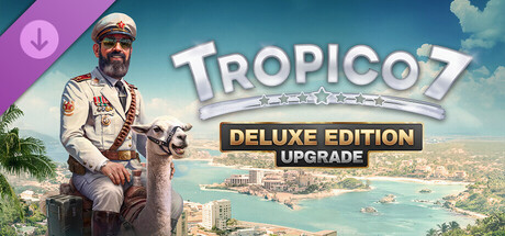 Tropico 7 - Deluxe Edition Upgrade