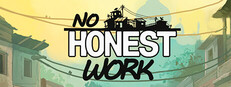 No Honest Work