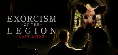 Exorcism of the Legion (Last Rites) - Final Cut header