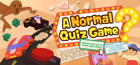A Normal Quiz Game where you try to solve questions but the questions have tricks and gimmicks and if you get them wrong you have to beat a wacky punishment but they are kinda fun so you lowkey wanna do them even if it means getting the question wrong. 표지