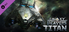 Galaxy Reavers:Titan DLC