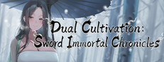 Dual Cultivation: Sword Immortal Chronicles