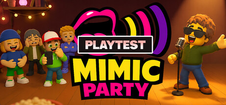 Mimic Party Playtest