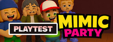Mimic Party Playtest