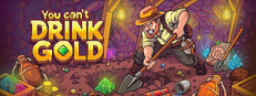 You Can't Drink Gold