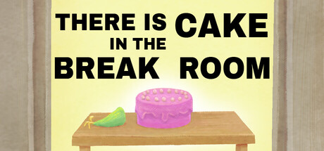 There is Cake in the Break Roomの作品画像