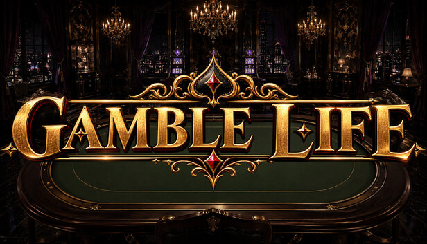 GAMBLE LIFE