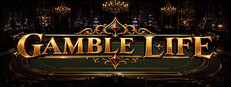GAMBLE LIFE
