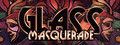 Glass Masquerade header image