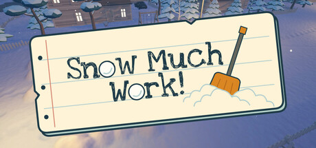 Snow Much Work! header art
