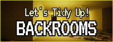 Let's Tidy Up! Backrooms