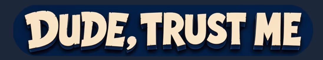 Иллюстрация из описания игры Dude, Trust Me