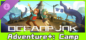 OceanPunk - Adventure+: Camp