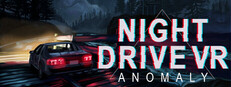 Night Drive VR - Anomaly