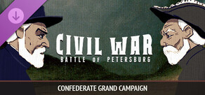 Civil War: Battle of Petersburg - Confederate Grand Campaign