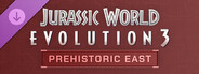 DLC: Jurassic World Evolution 3: Prehistoric East