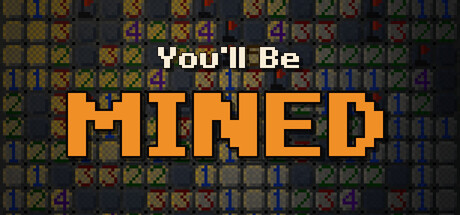 You'll Be Mined