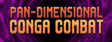 Pan-Dimensional Conga Combat