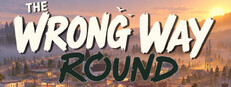 The Wrong Way Round