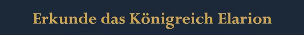 Erkunde das Königreich Elarion