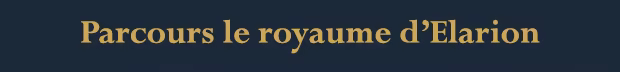 Parcours le royaume d’Elarion