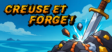 Creuse et forge !
