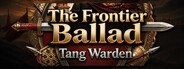 The Frontier Ballad: Tang Warden