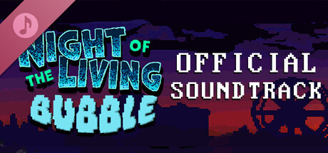 Night of the Living Bubble Soundtrack banner
