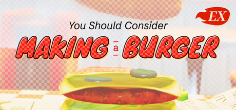 You Should Consider Making a Burger EXの作品画像