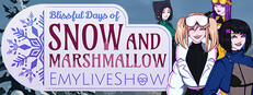 EmyLiveShow: Blissful Days of Snow and Marshmallow