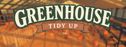 Greenhouse: Tidy Up!