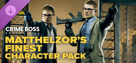 Crime Boss: Rockay City - Matthelzor's Finest Character Pack 