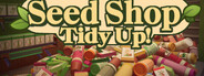 Seed Shop: Tidy Up!
