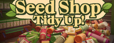 Seed Shop: Tidy Up!