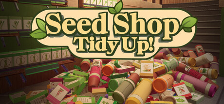 Seed Shop: Tidy Up!