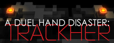 A Duel Hand Disaster: Trackher
