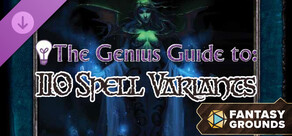 Fantasy Grounds - The Genius Guide to 110 Spell Variants