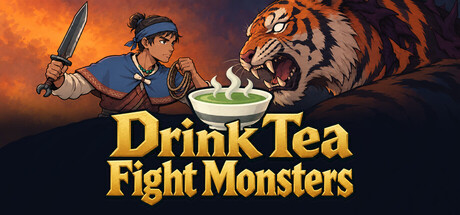 Drink Tea Fight Monsters