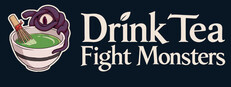 Drink Tea Fight Monsters