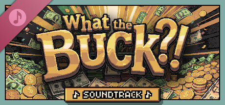 What the Buck?! Soundtrack
