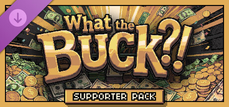 Poster What the Buck?! - Supporter Pack