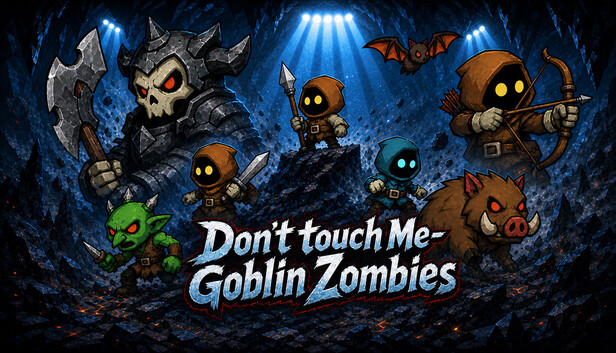 Don't Touch Me - Goblin Zombies