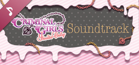 Criminal Girls: Invite Only - Digital Soundtrack banner image