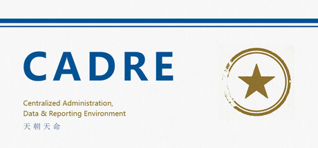 CADRE: Centralized Administration, Data & Reporting Environment