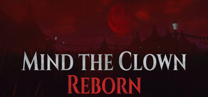 Mind the Clown: Reborn