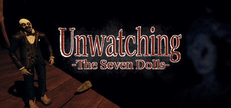 Unwatching -The Seven Dolls-