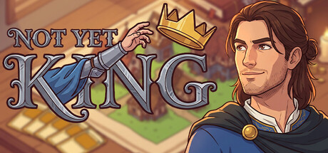 Not Yet King