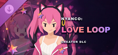 NYANCO: LOVE LOOP - CREATOR DLCの作品画像