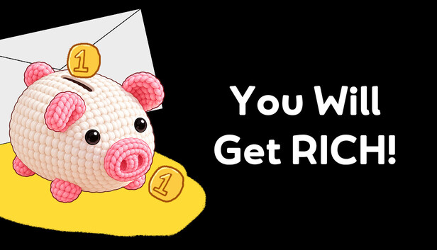 You Will Get Rich!
