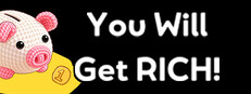 You Will Get Rich!